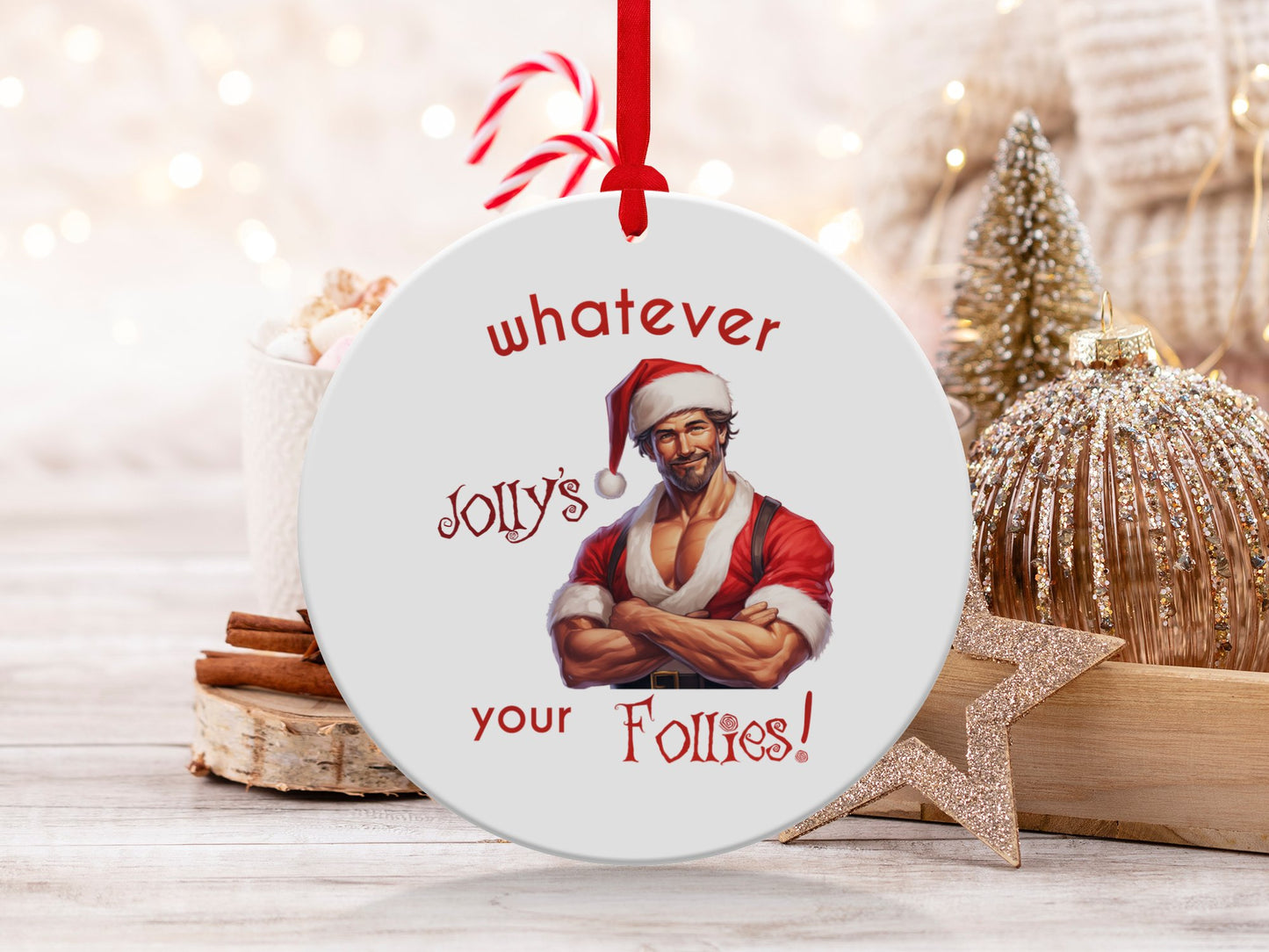 Fun & Sassy Whatever Jolly's your Follies — Hot White Santa Ornament