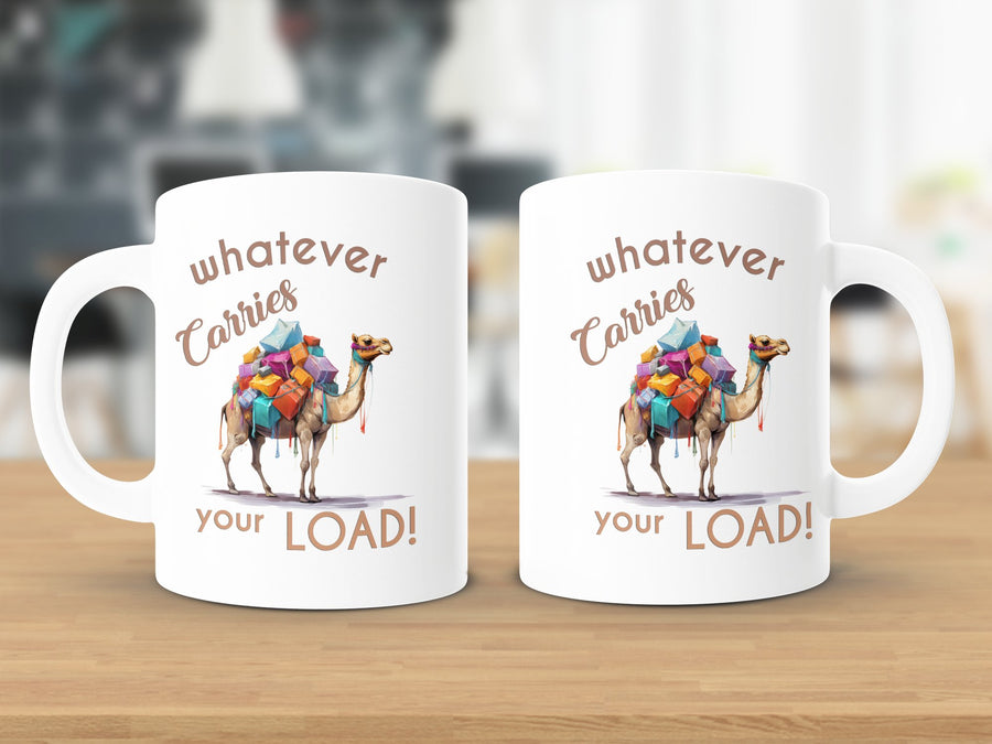 Fun & Sassy Whatever Carries your Load Mug