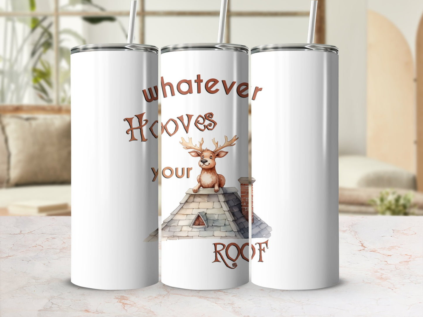 Fun & Sassy Whatever Hooves your Roof Tumbler