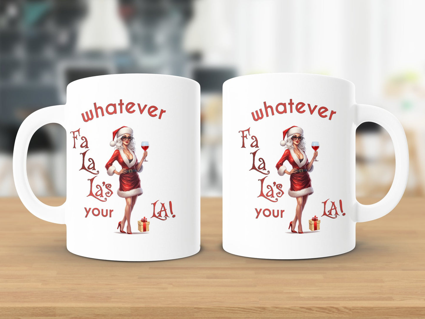 Fun & Sassy Whatever Fa La La's your La — Sexy White Ms Claus Mug