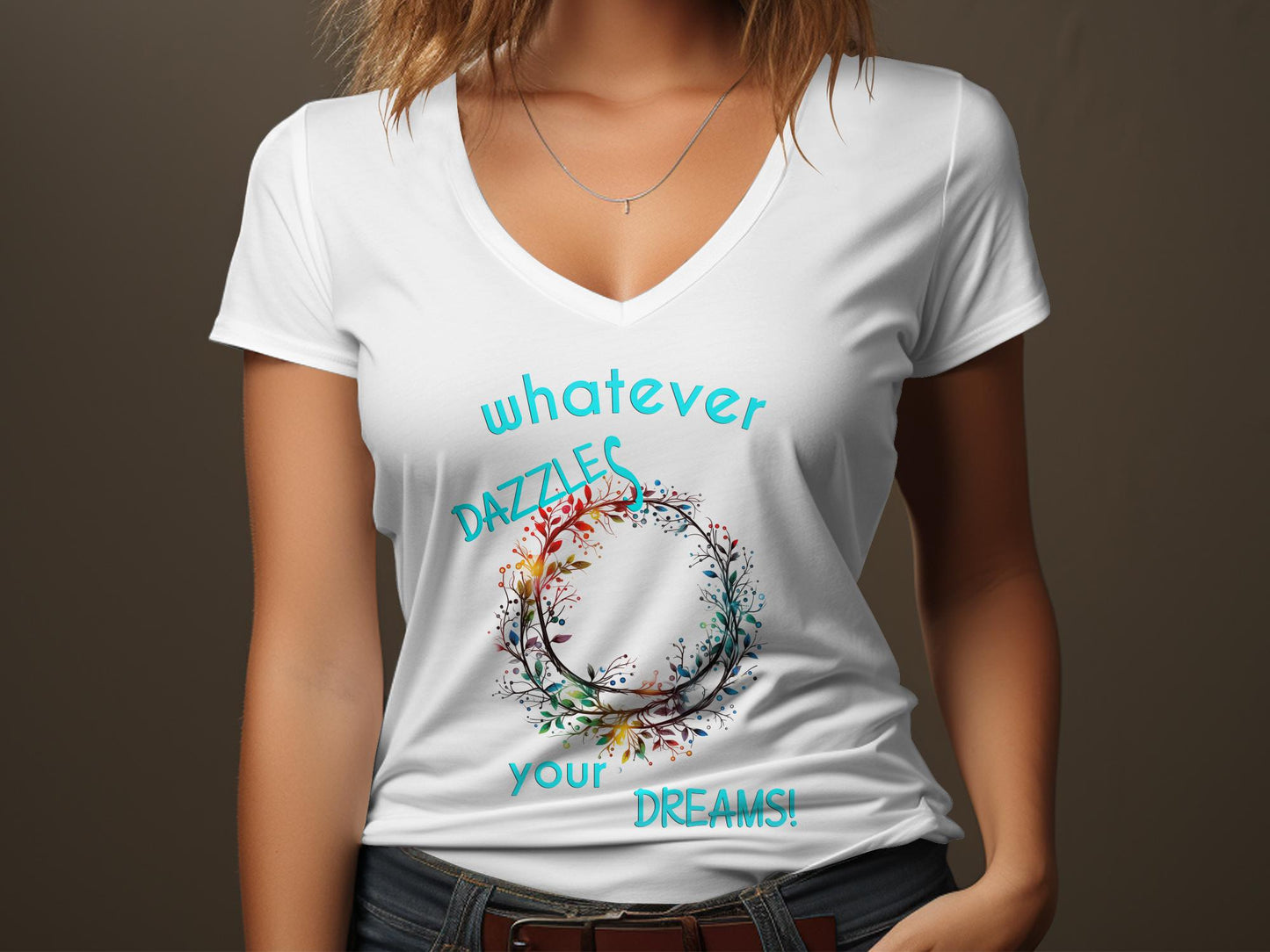 Fun & Sassy Whatever Dazzles your Dreams T-Shirt