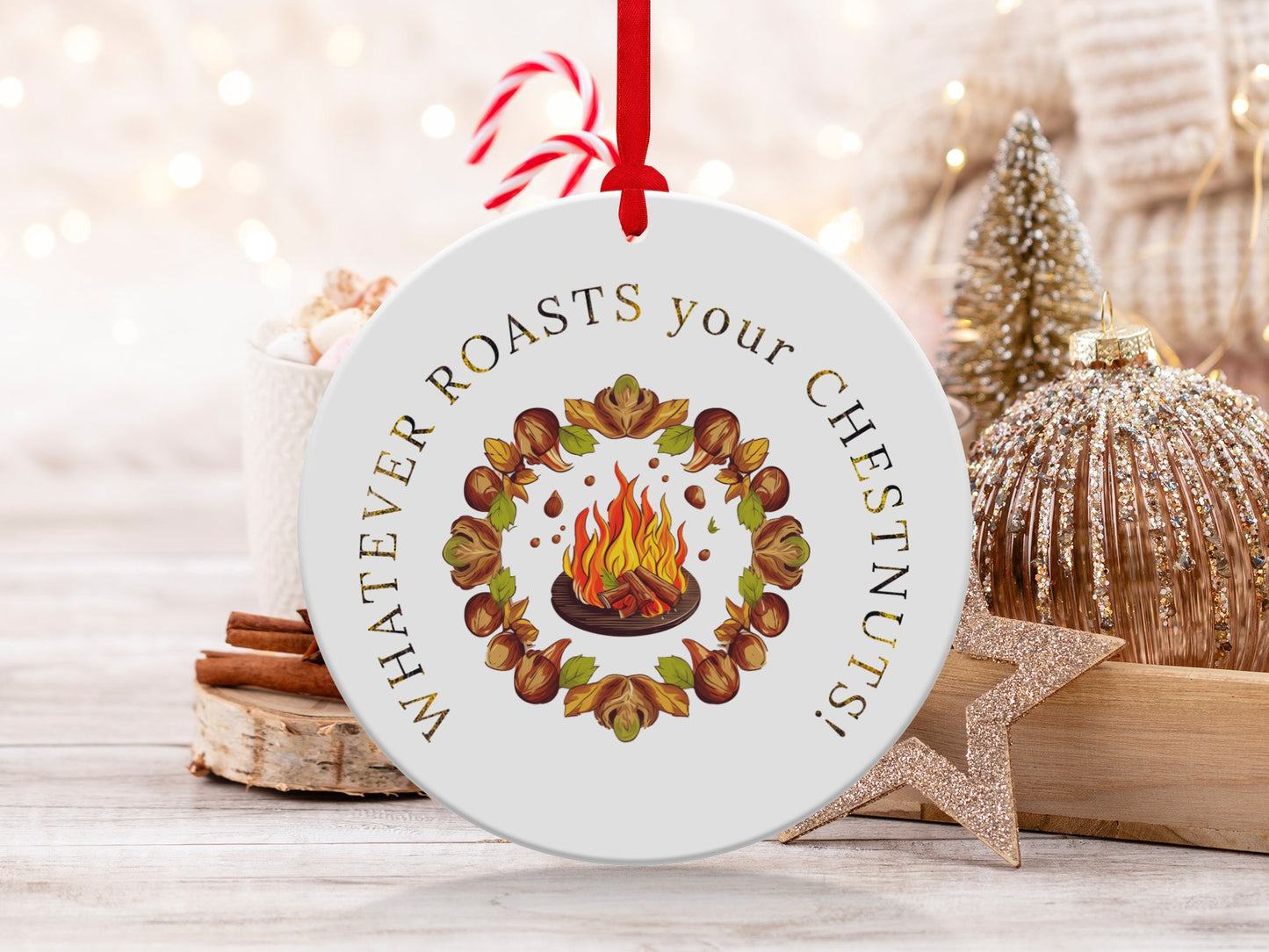 Fun & Sassy Whatever Roasts your Chestnuts Ornament