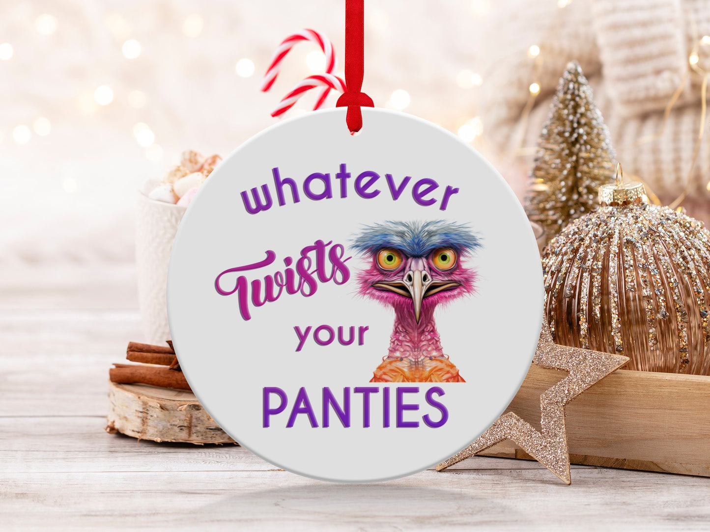 Fun & Sassy Whatever Twists your Panties Ornament