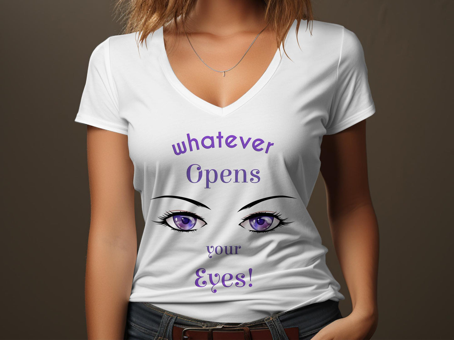 Fun & Sassy Whatever Opens your Eyes T-Shirt
