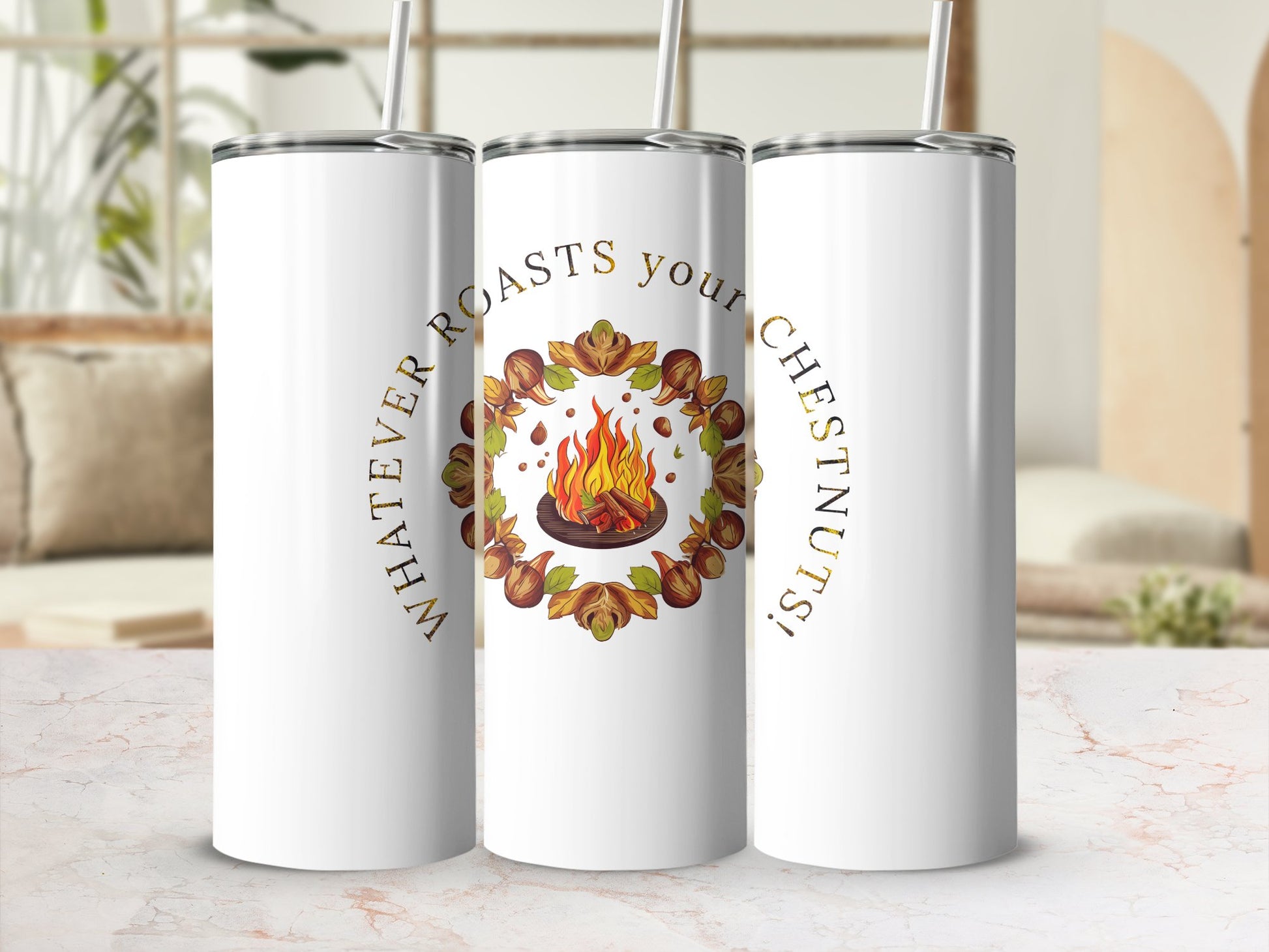 Fun & Sassy Whatever Roasts your Chestnuts Tumbler