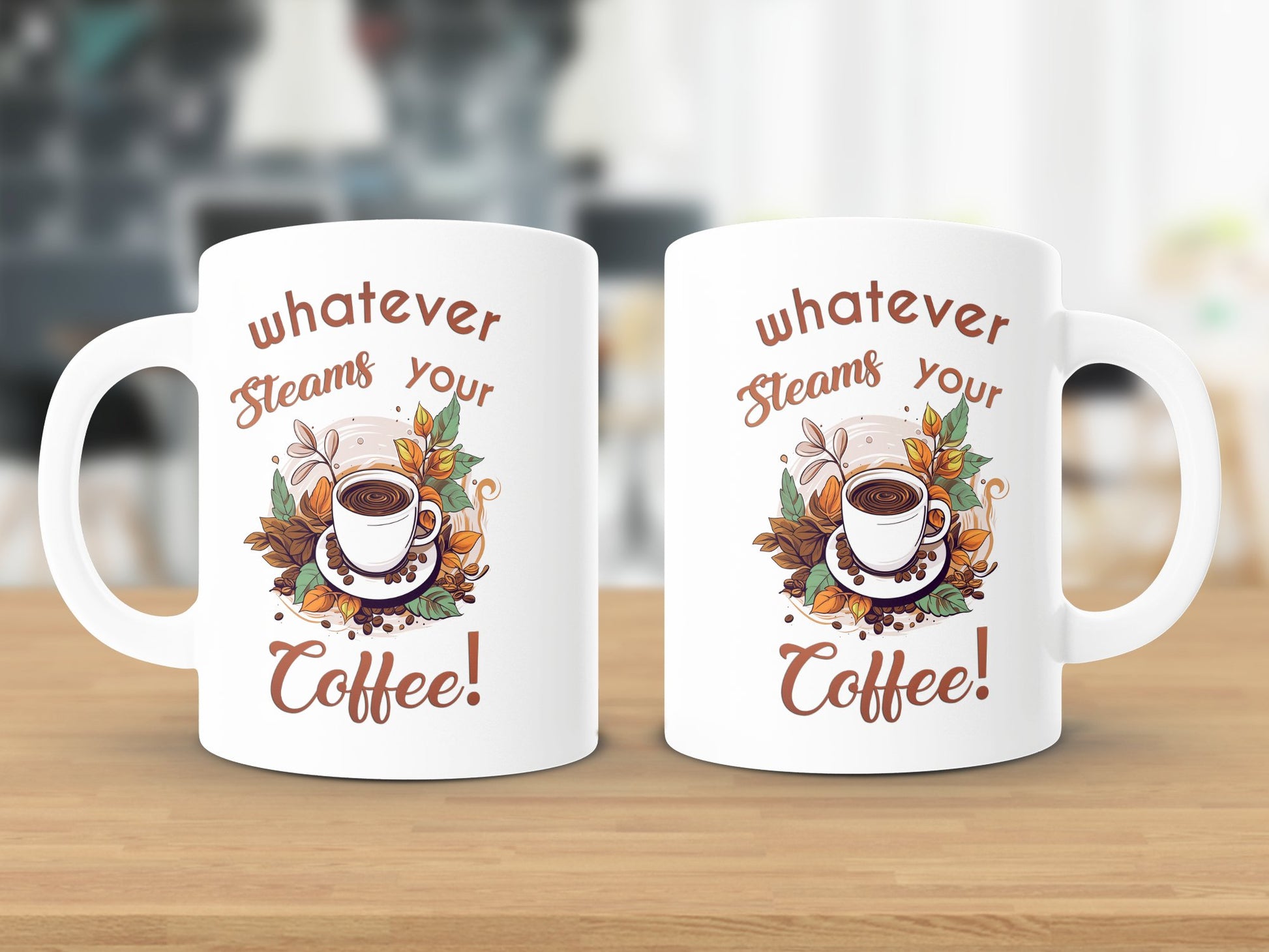 Fun & Sassy Whatever Steams your Coffee Mug