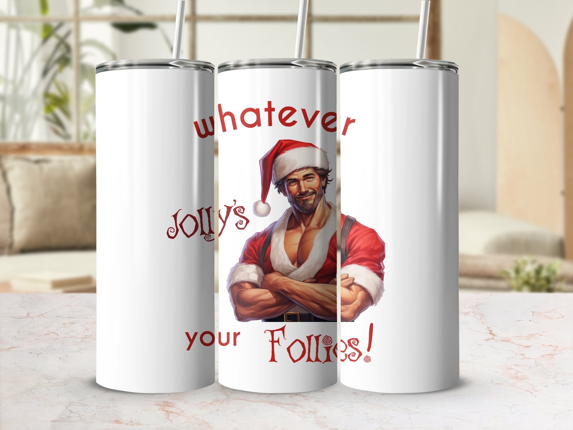 Fun & Sassy Whatever Jolly's your Follies — Hot White Santa Tumbler