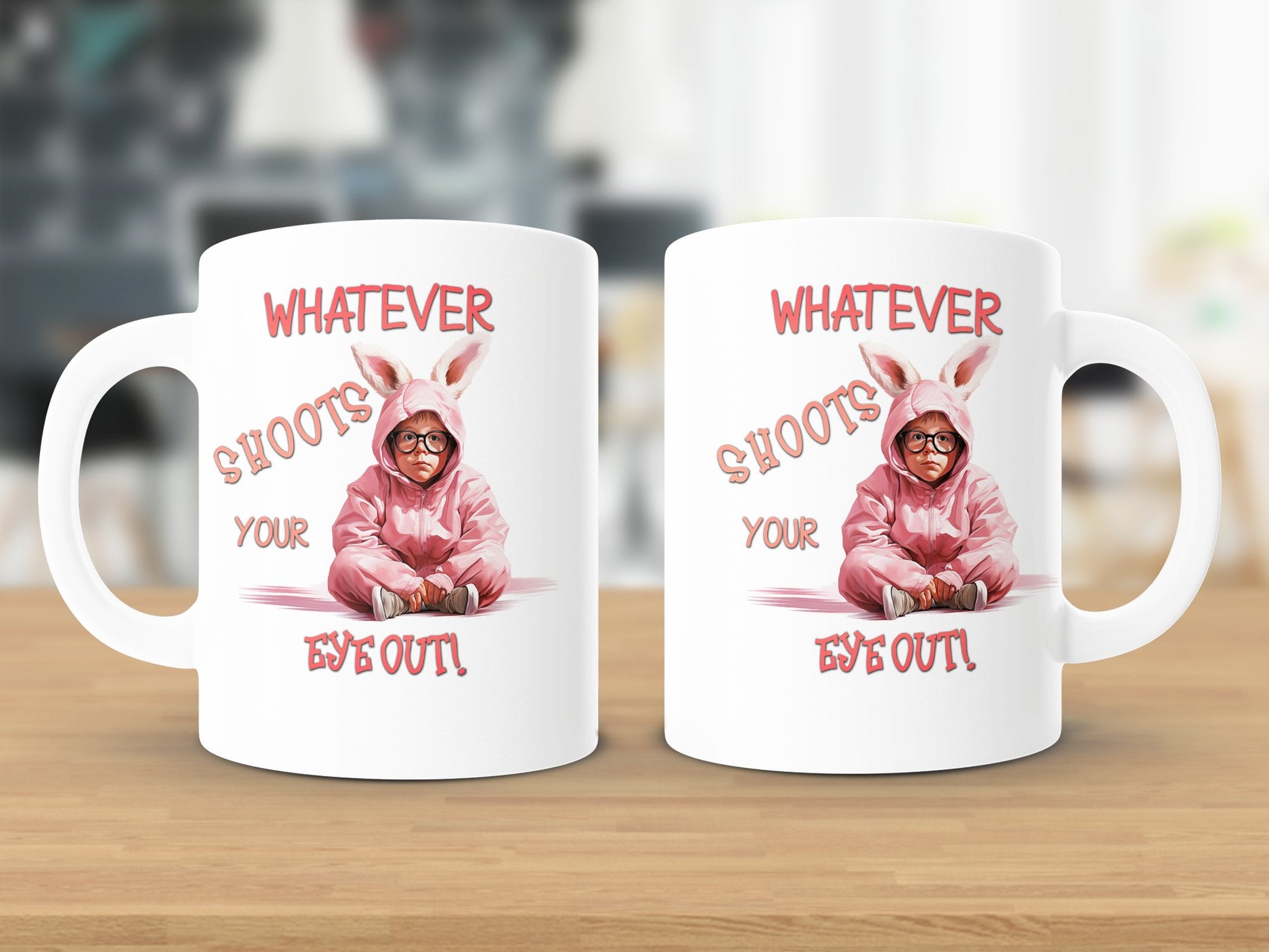 Fun & Sassy Whatever Shoots your Eye Out Mug