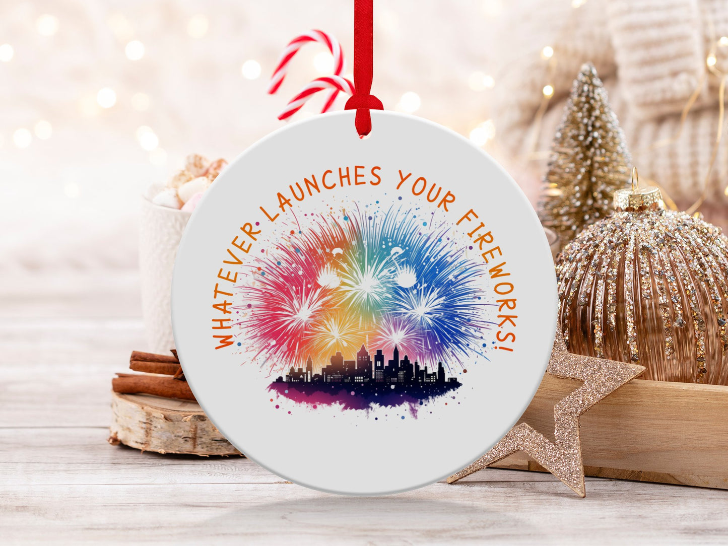 Fun & Sassy Whatever Launches your Fireworks Ornament