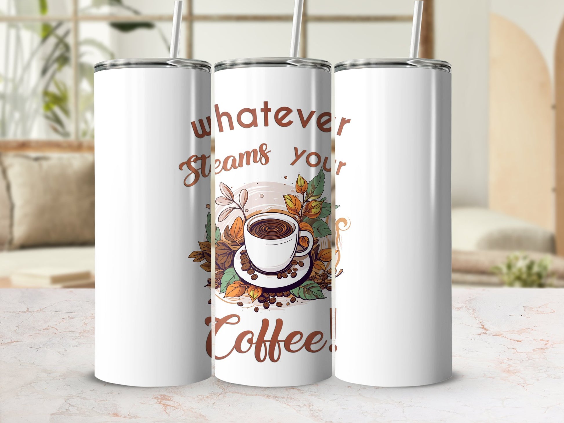 Fun & Sassy Whatever Steams your Coffee Tumbler