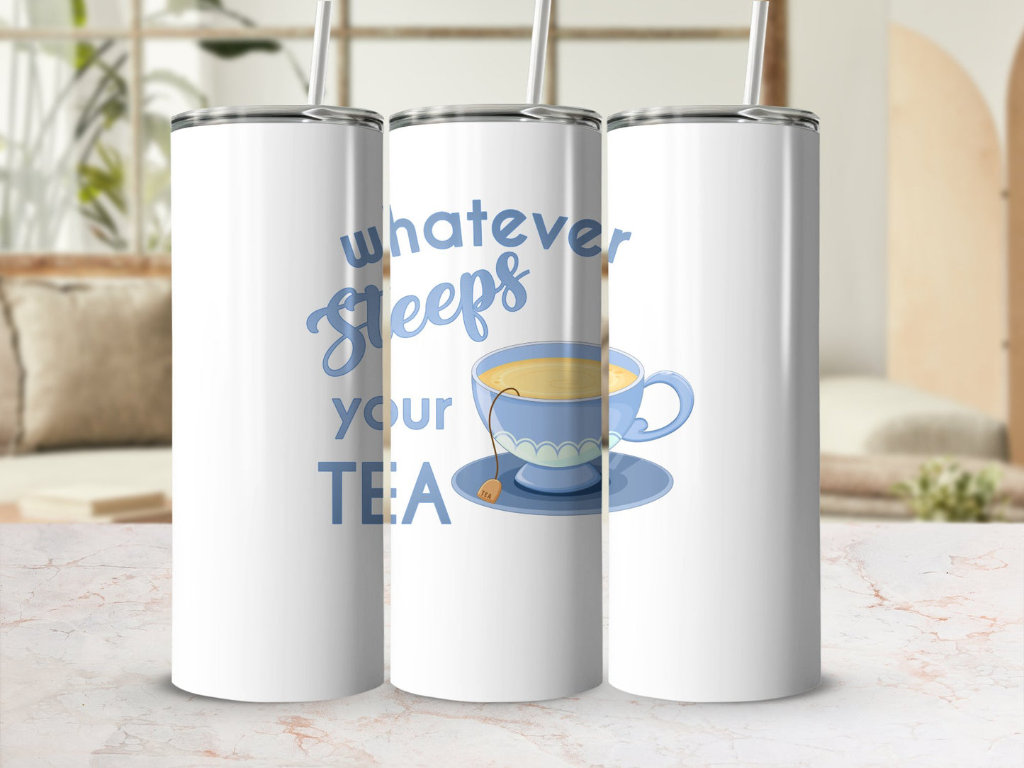 Fun & Sassy Whatever Steeps your Tea — Blue Tumbler