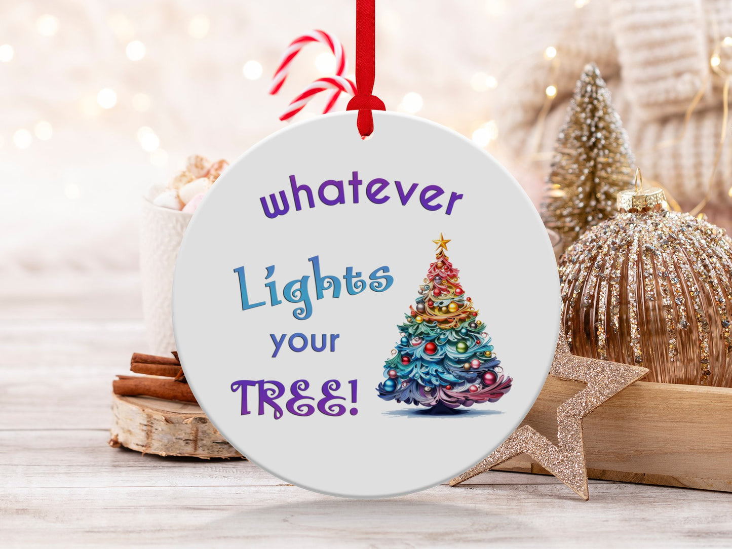 Fun & Sassy Whatever Lights your Tree Ornament