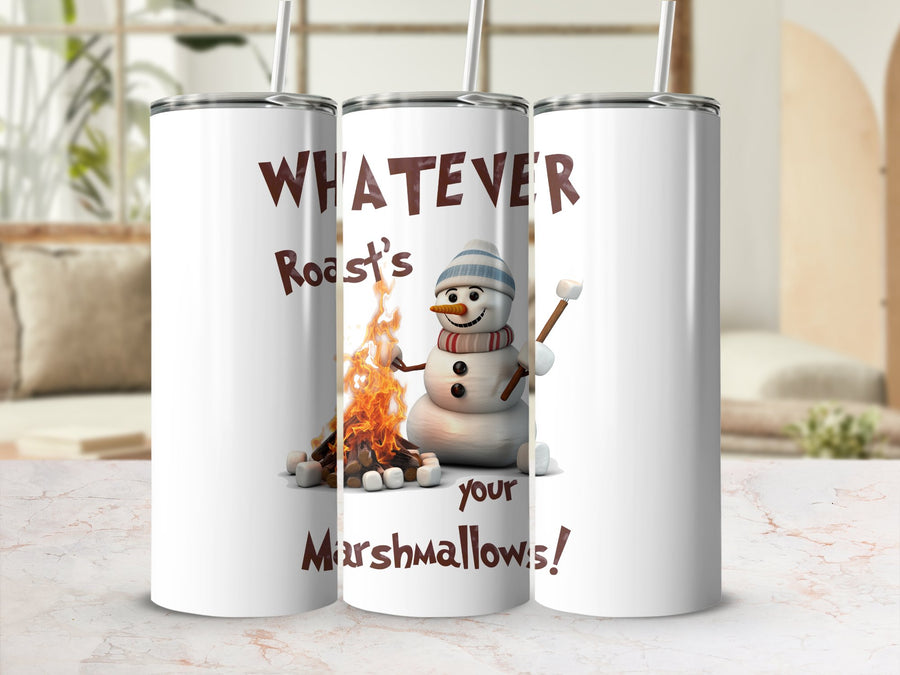 Fun & Sassy Whatever Roast's your Marshmallows Tumbler