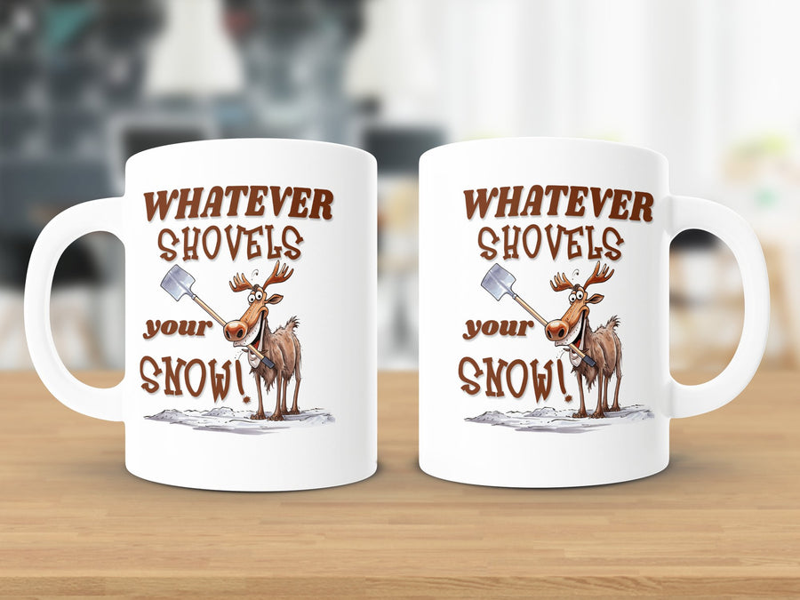 Fun & Sassy Whatever Shovels your Snow Mug