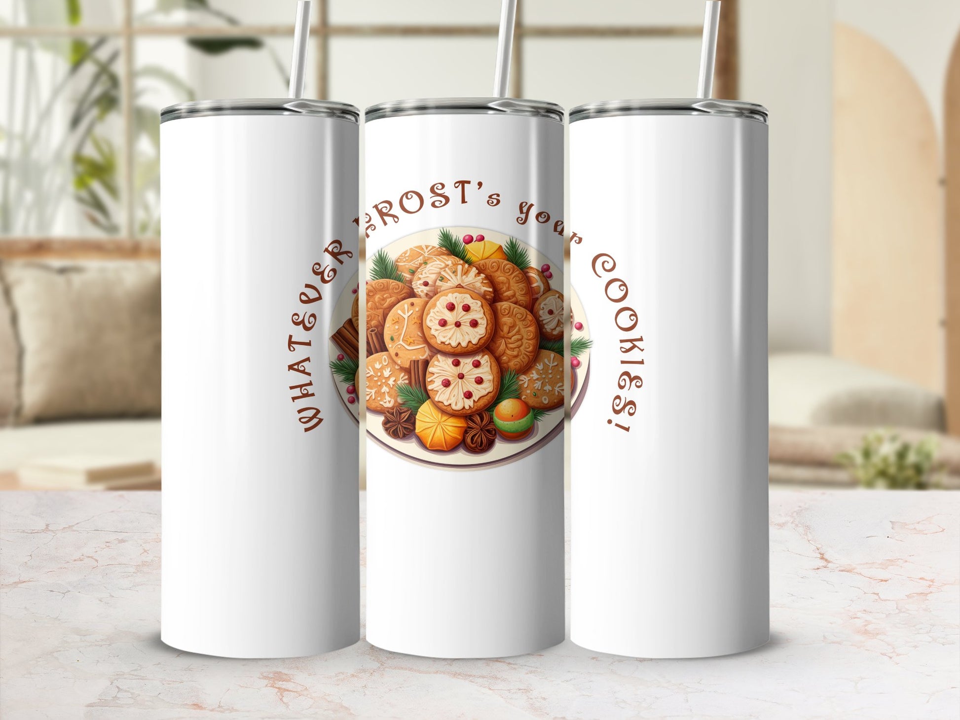 Fun & Sassy Whatever Frosts your Cookes Tumbler