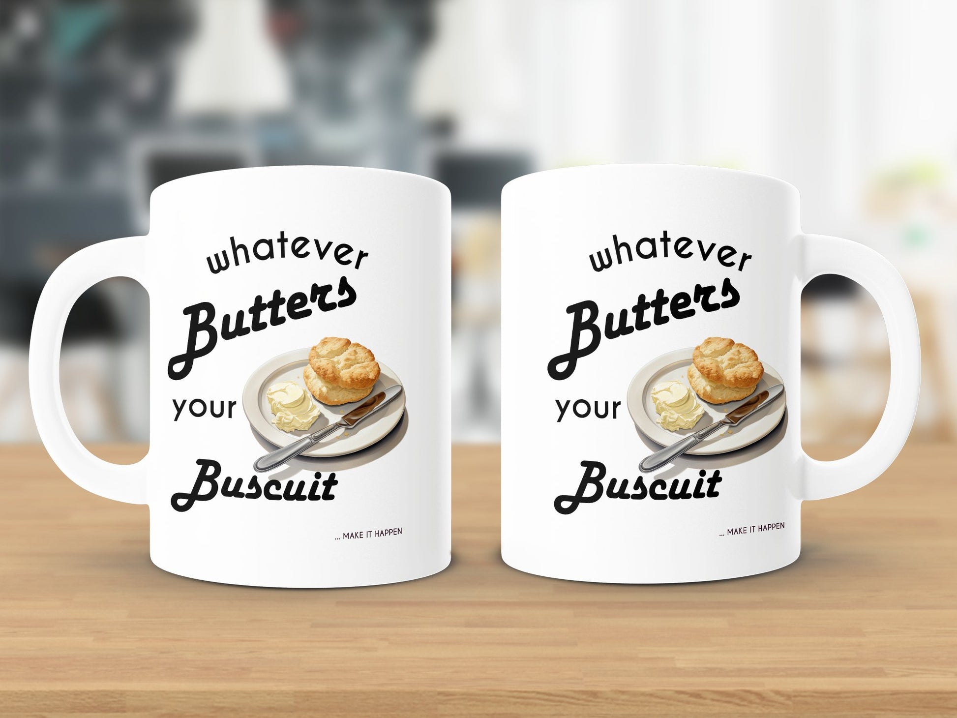 Fun & Sassy Whatever Butters your Biscuit Mug