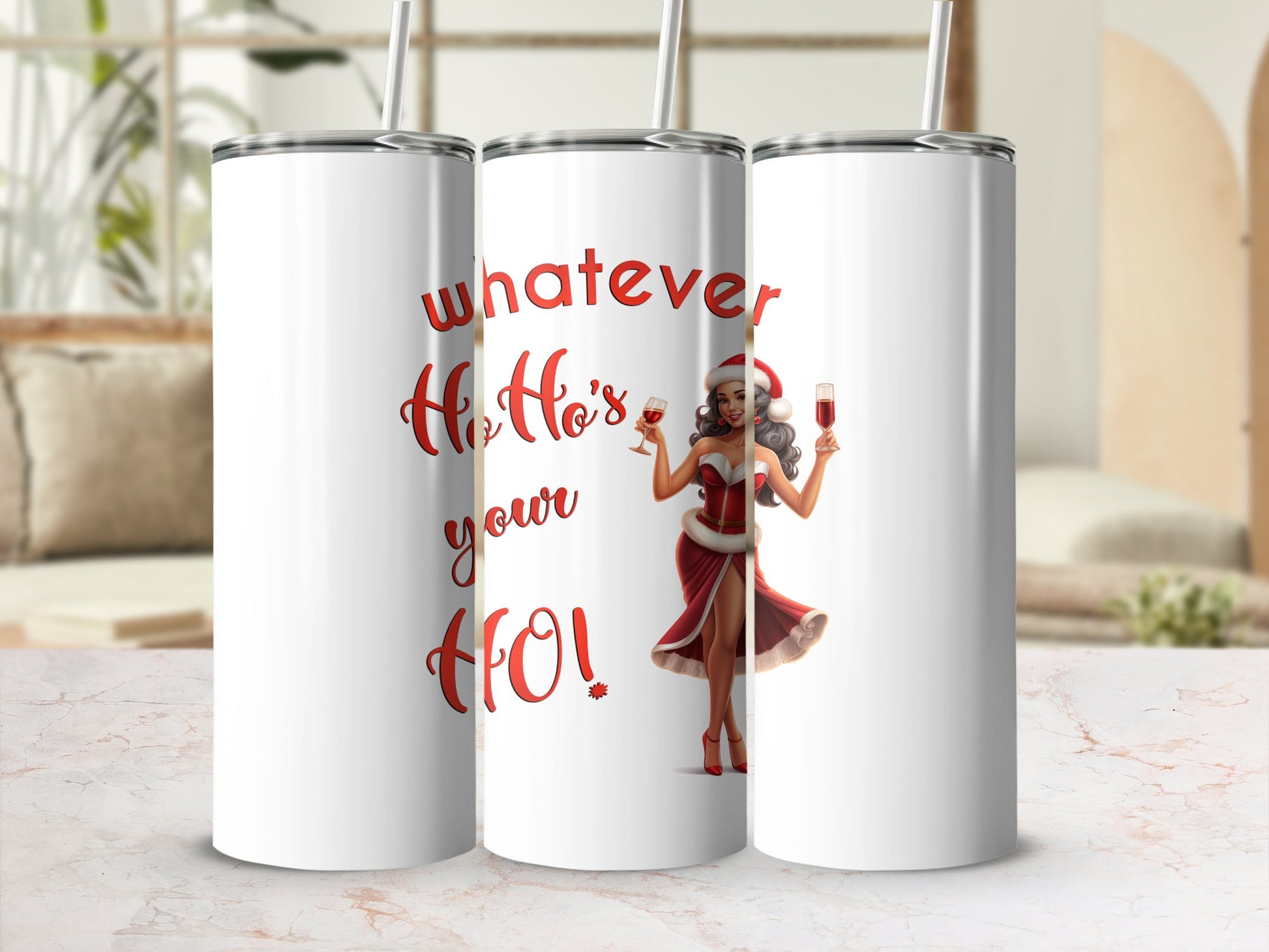 Fun & Sassy Whatever Ho Ho's your Ho — Sexy Latino Ms Claus Tumbler