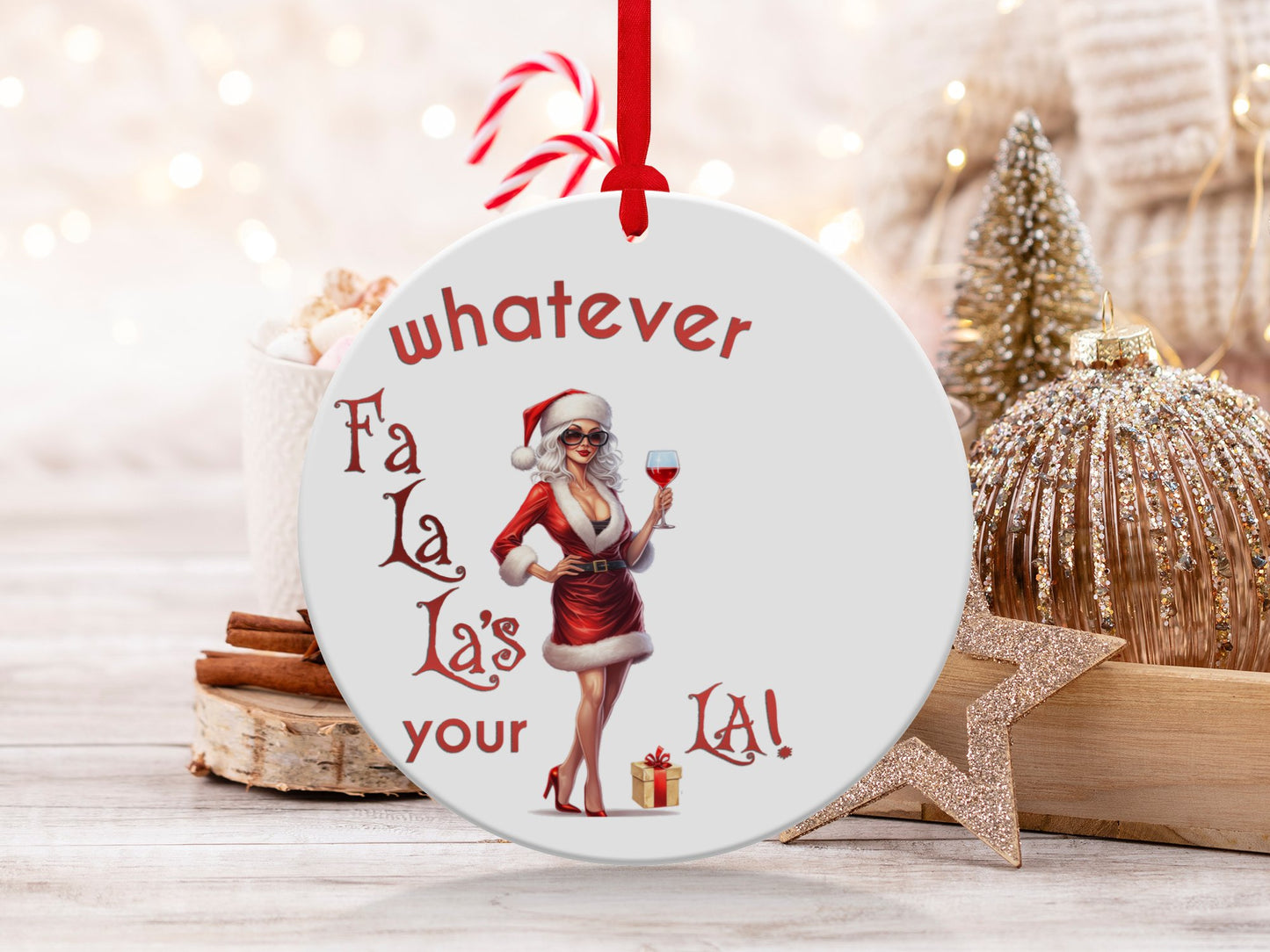Fun & Sassy Whatever Fa La La's your La — Sexy White Ms Claus Ornament