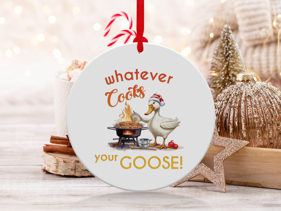 Fun & Sassy Whatever Cooks your Goose Ornament