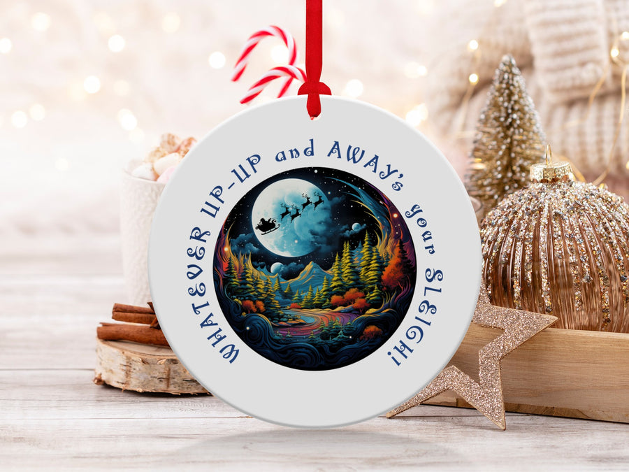 Fun & Sassy Whatever Up Up and Aways your Sleigh Ornament
