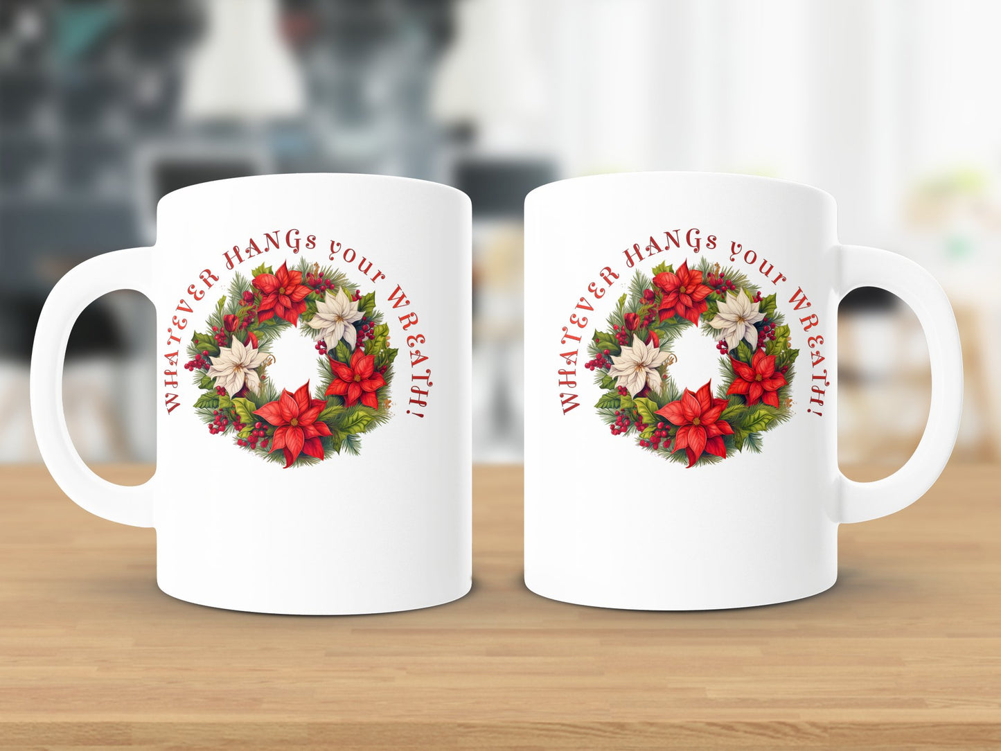 Fun & Sassy Whatever Hangs your Wreath Mug