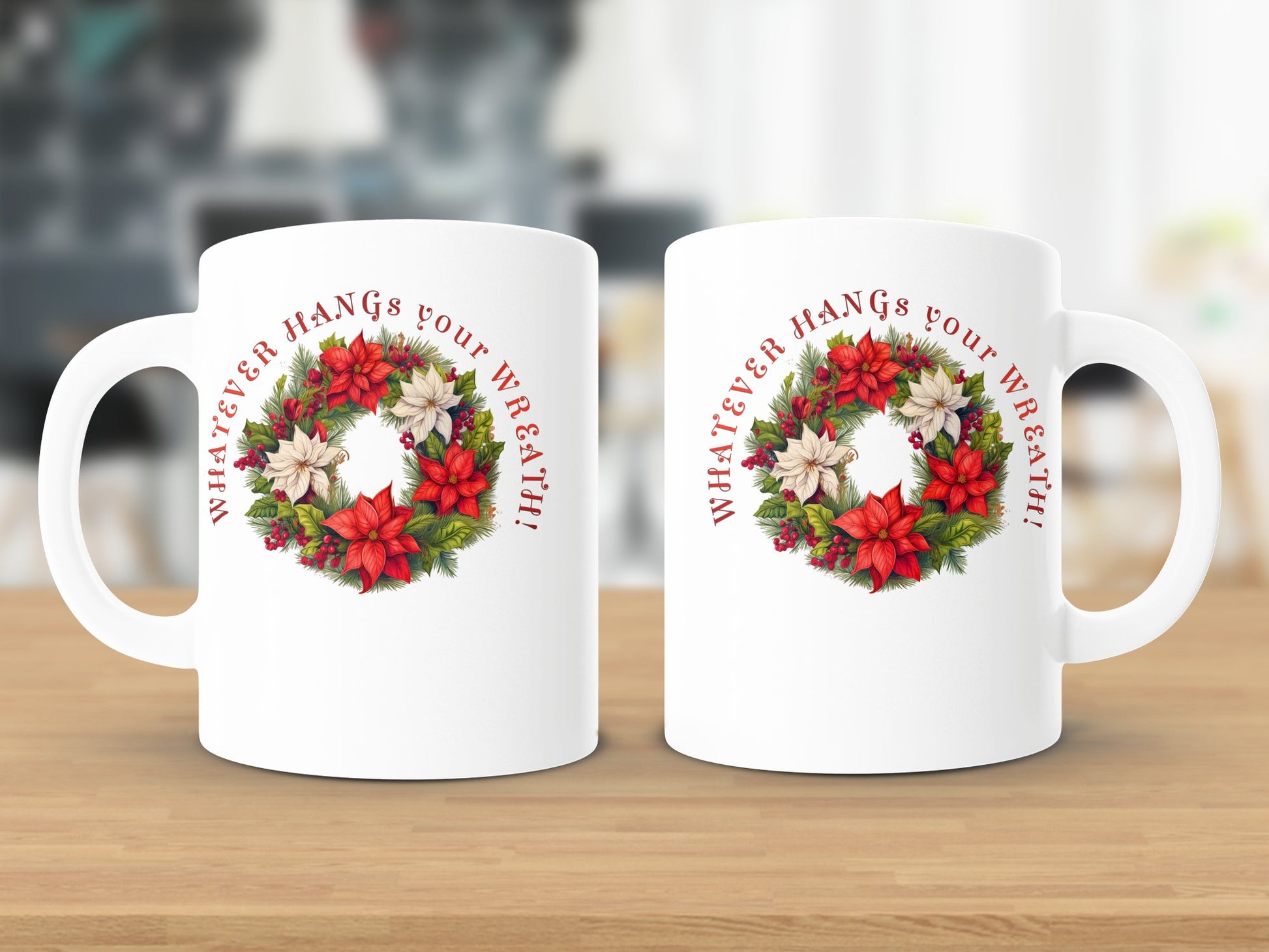 Fun & Sassy Whatever Hangs your Wreath Mug