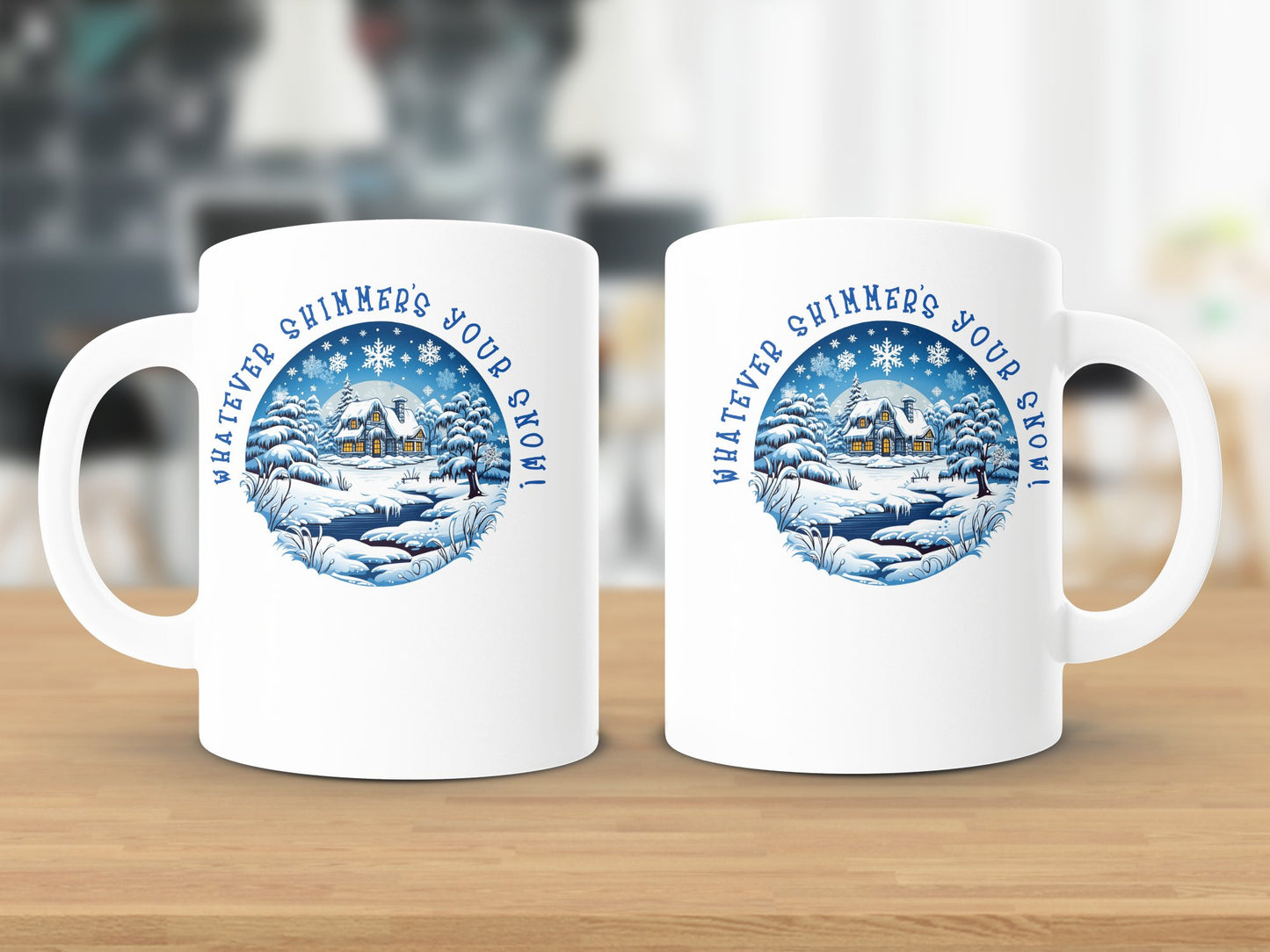 Fun & Sassy Whatever Shimmers your Snow Mug