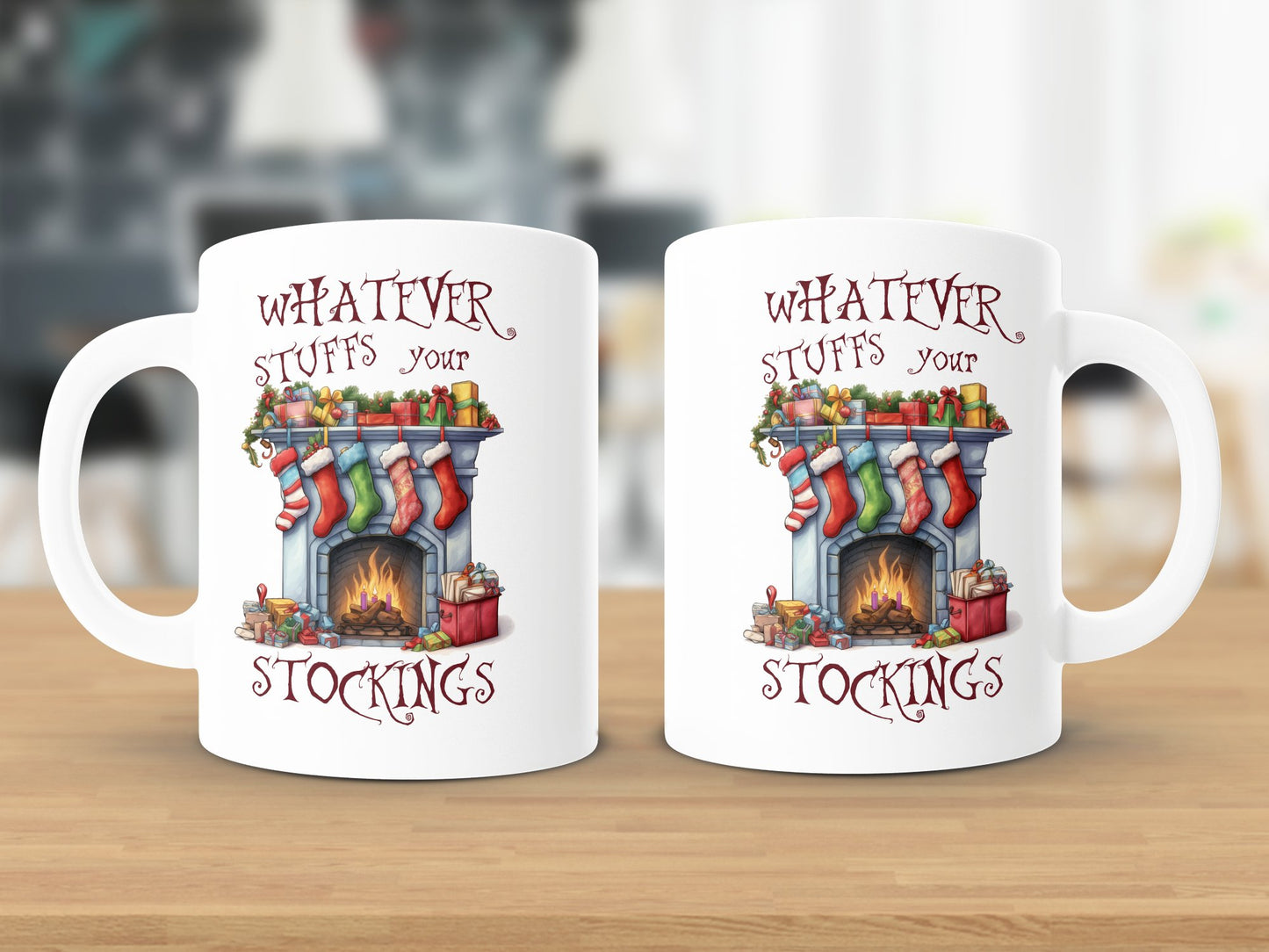 Fun & Sassy Whatever Stuffs your Stockings Mug