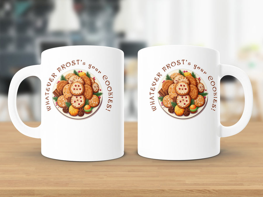Fun & Sassy Whatever Frosts your Cookes Mug