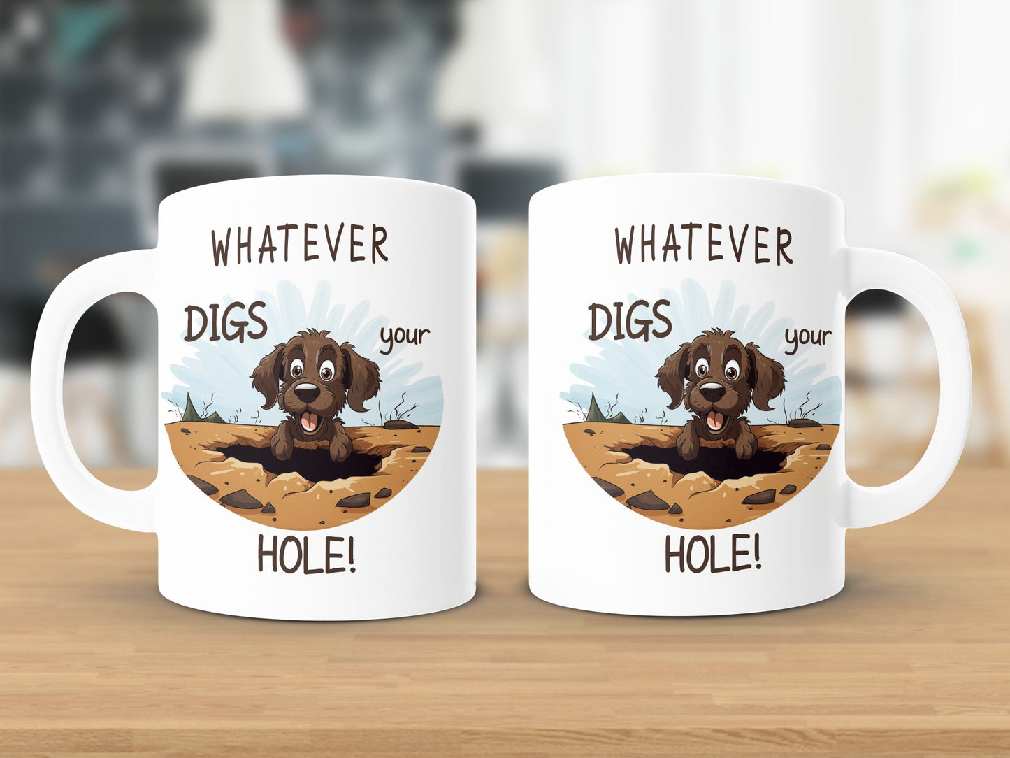 Fun & Sassy Whatever Digs your Hole Mug