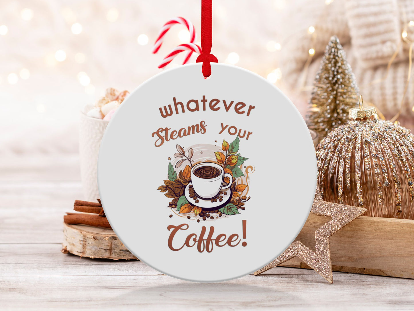 Fun & Sassy Whatever Steams your Coffee Ornament