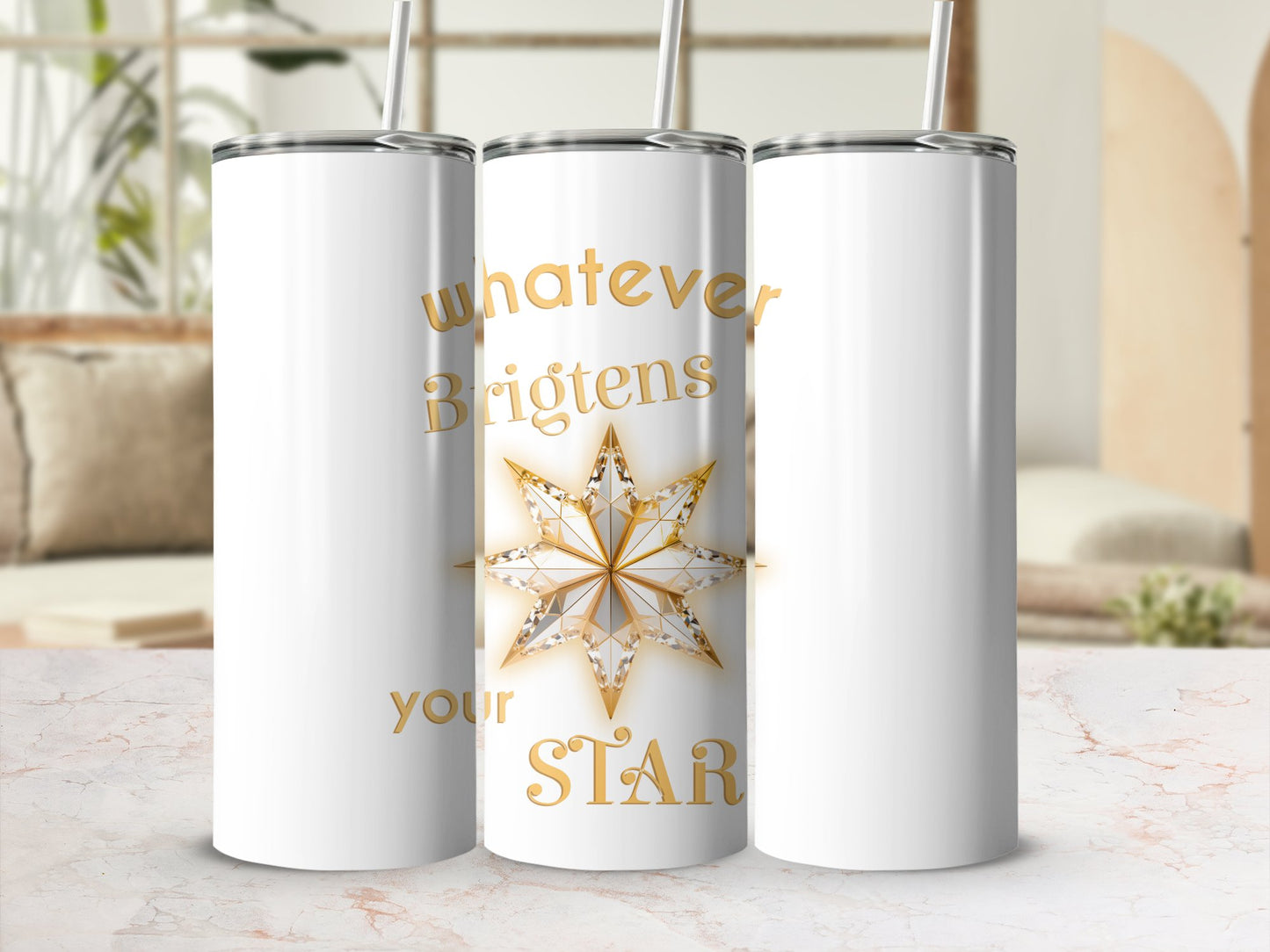 Fun & Sassy Whatever Brightens your Star Tumbler