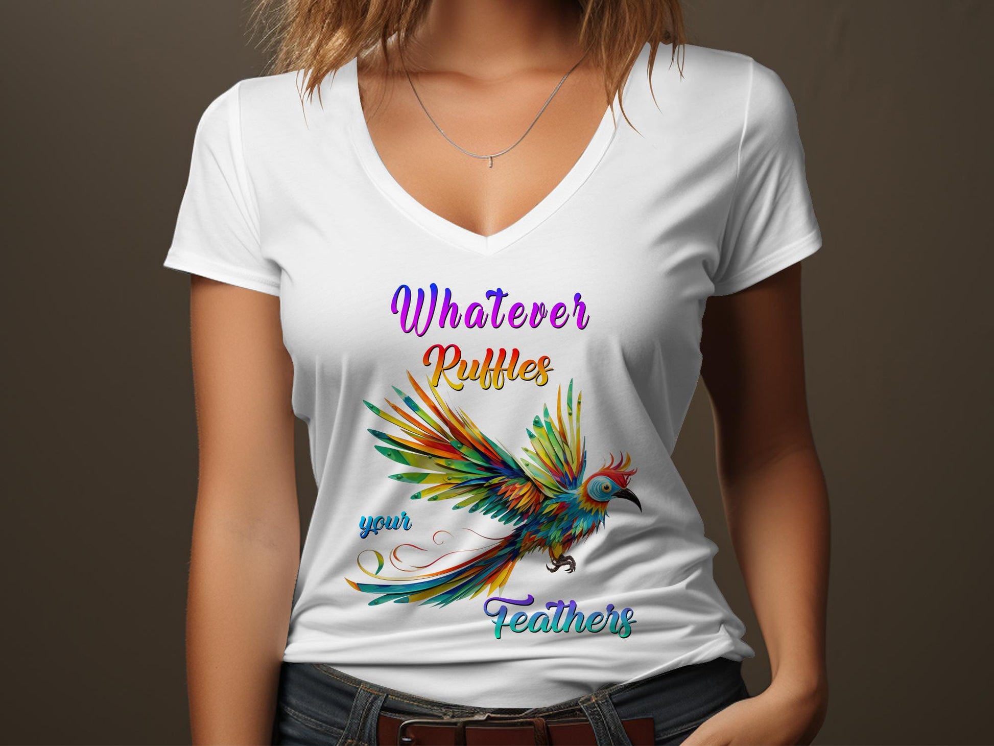 Fun & Sassy Whatever Ruffles your Feathers — Women T-Shirt
