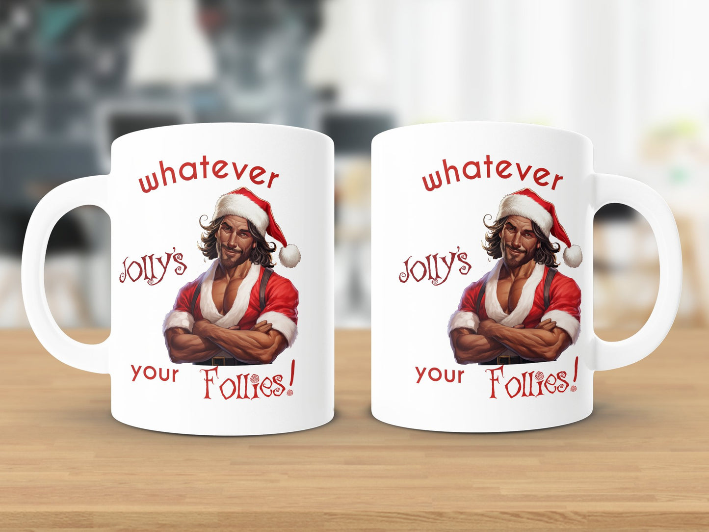 Fun & Sassy Whatever Jolly's your Follies — Hot Latino Santa Mug