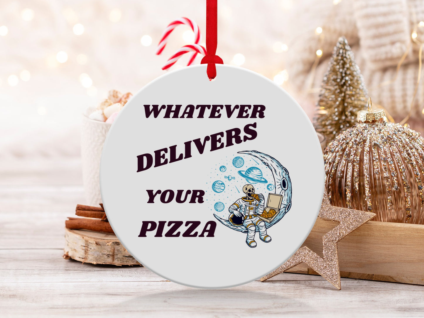 Fun & Sassy Whatever Delivers your Pizza Ornament
