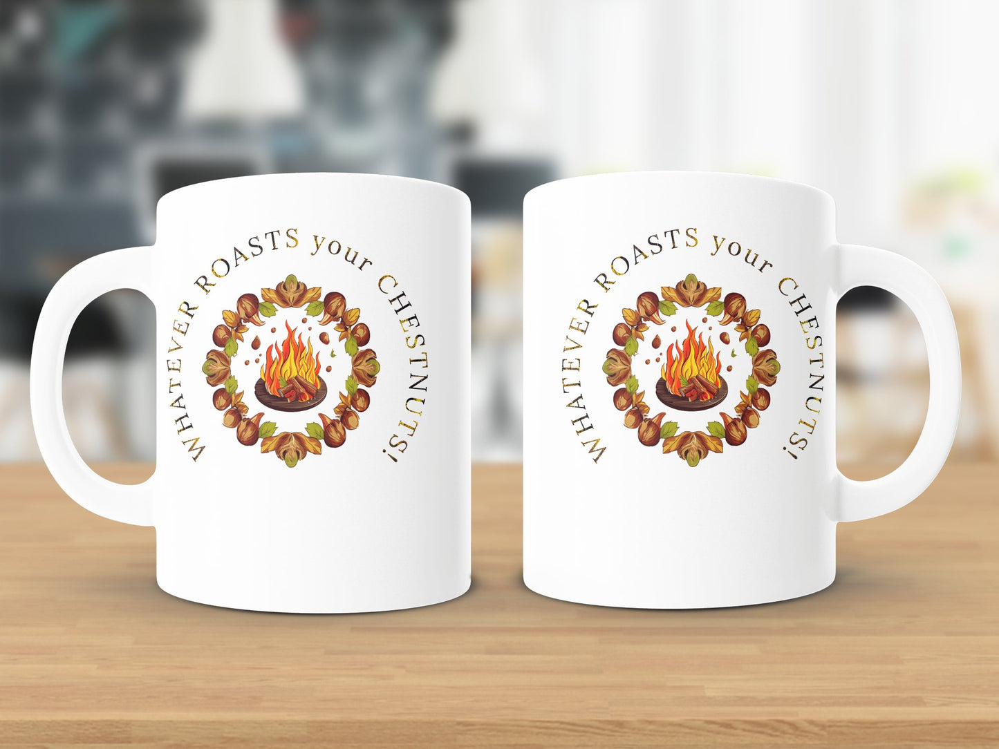 Fun & Sassy Whatever Roasts your Chestnuts Mug