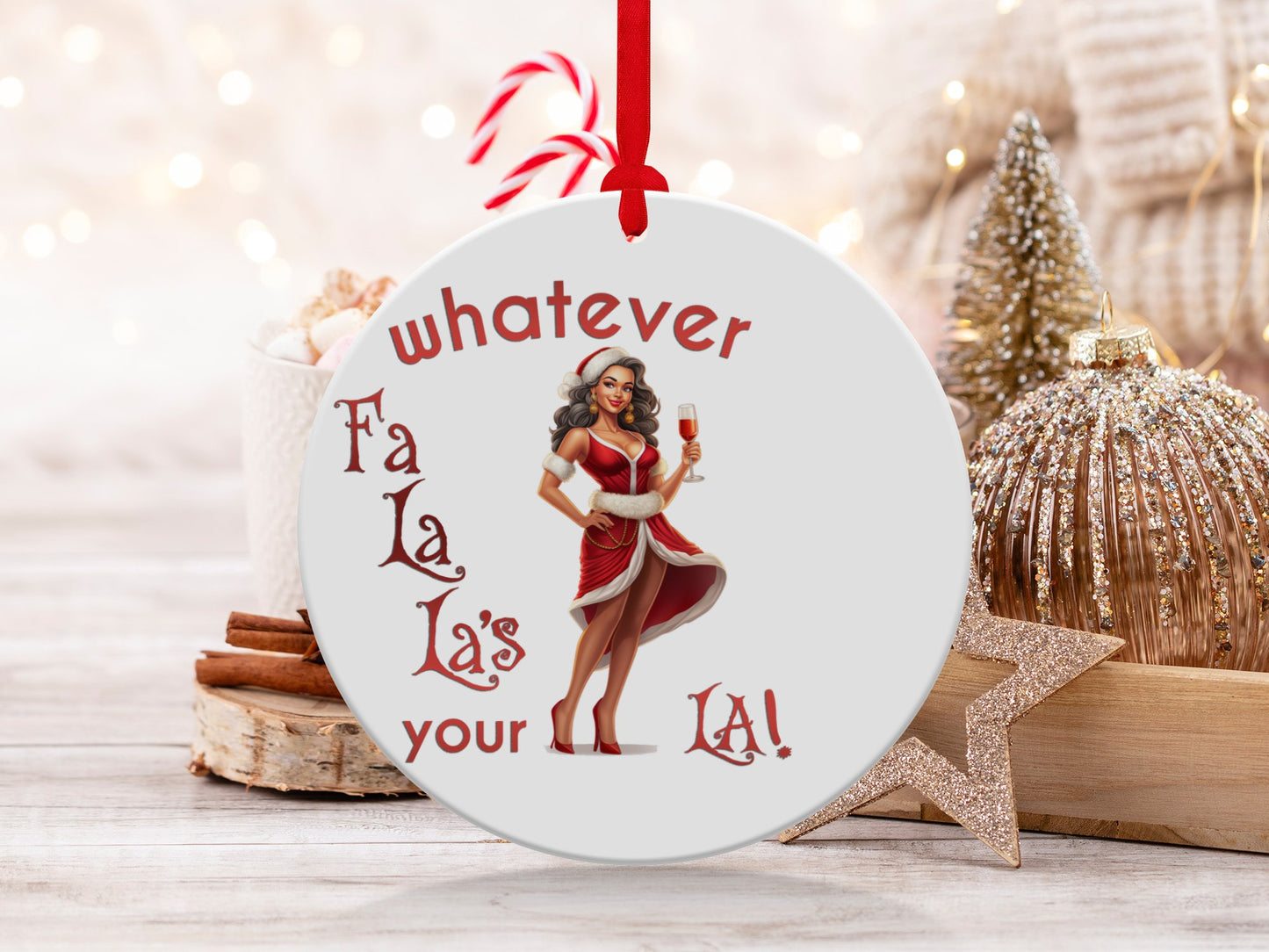 Fun & Sassy Whatever Fa La La's your La — Sexy Latino Ms Claus Ornament