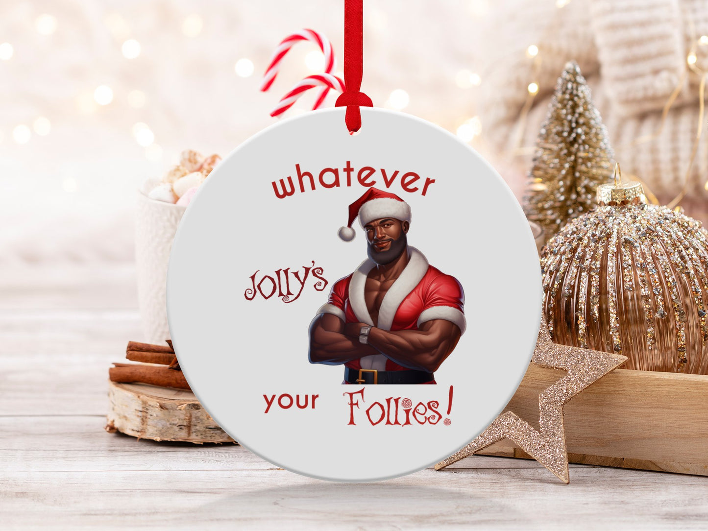 Fun & Sassy Whatever Jolly's your Follies -Hot Black Santa Ornament