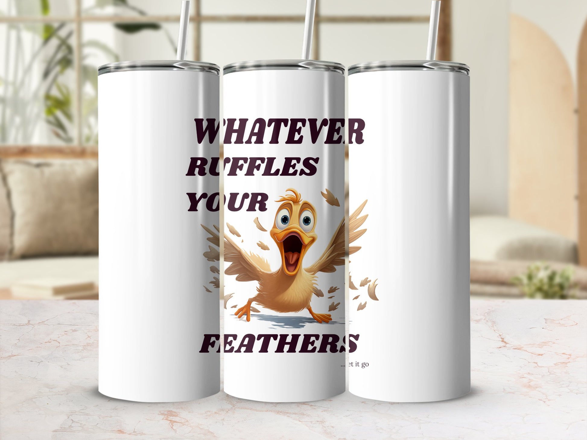 Fun & Sassy Whatever Ruffles your Feathers — Men Tumbler
