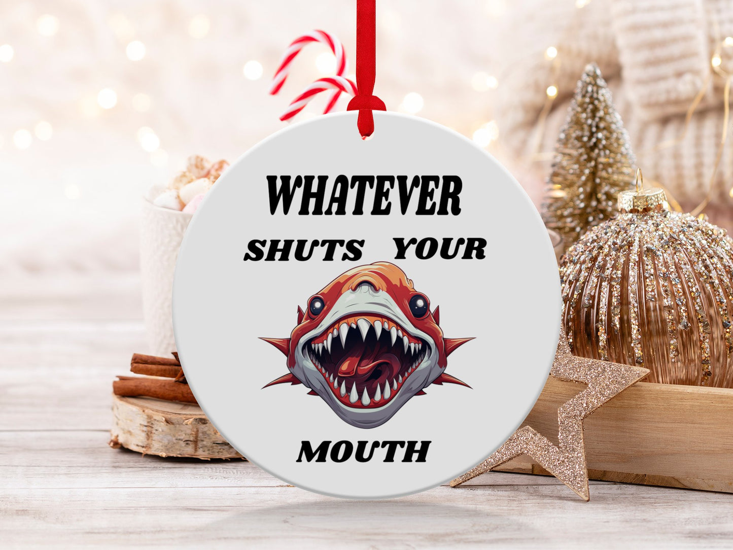 Fun & Sassy Whatever Shuts your Mouth Ornament
