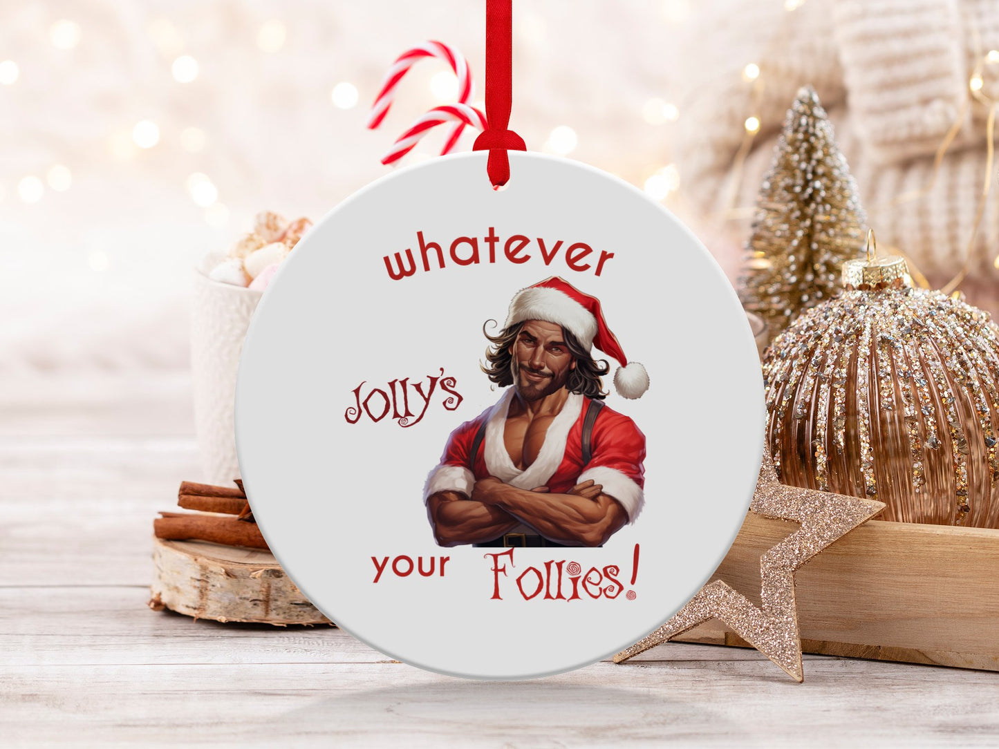 Fun & Sassy Whatever Jolly's your Follies — Hot Latino Santa Ornament