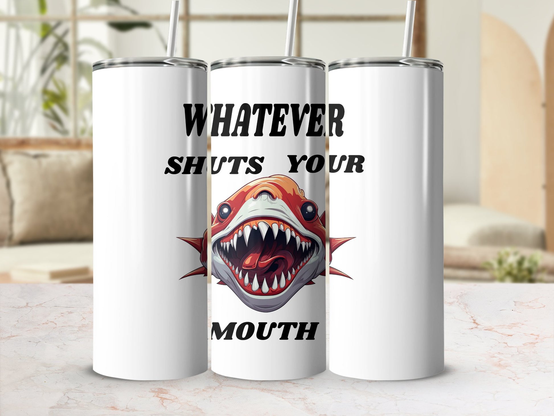 Fun & Sassy Whatever Shuts your Mouth Tumbler