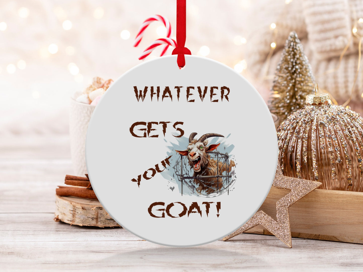 Fun & Sassy Whatever Gets your Goat Ornament