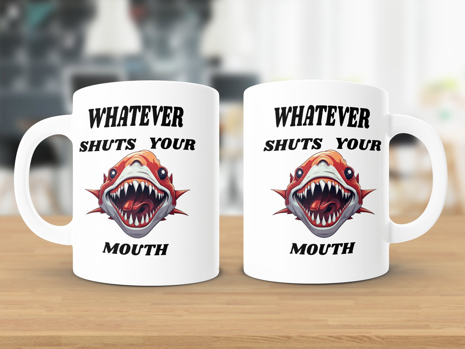 Fun & Sassy Whatever Shuts your Mouth Mug