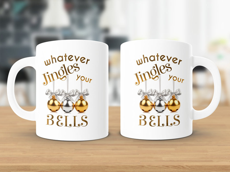 Fun & Sassy Whatever Jingles your Bells — Gold Mug