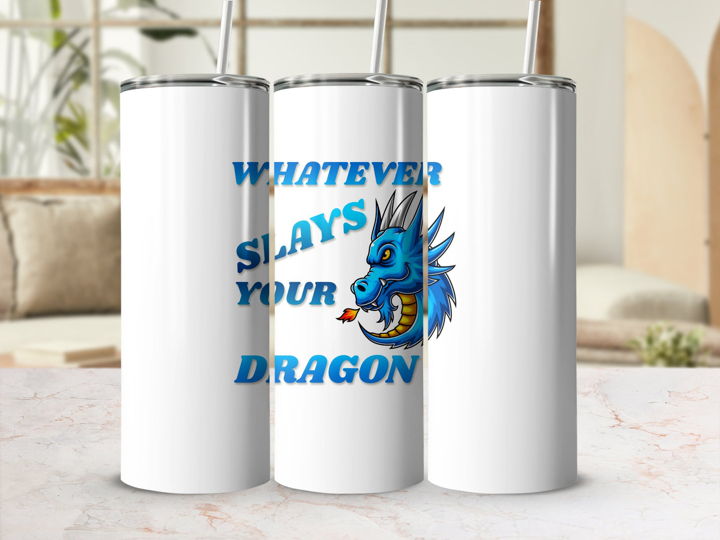 Fun & Sassy Whatever Slays your Dragon Tumbler