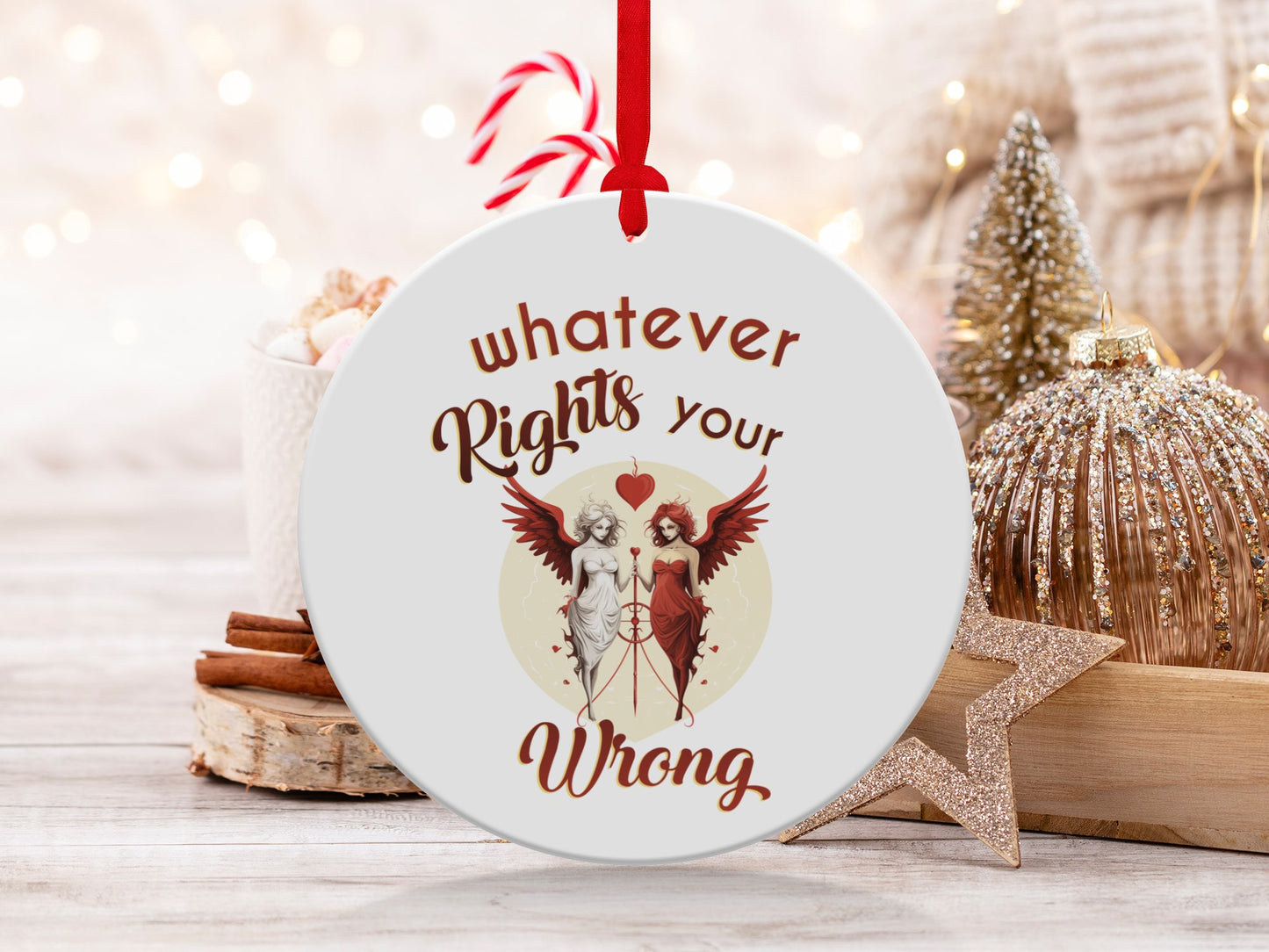Fun & Sassy Whatever Rights your Wrong Ornament