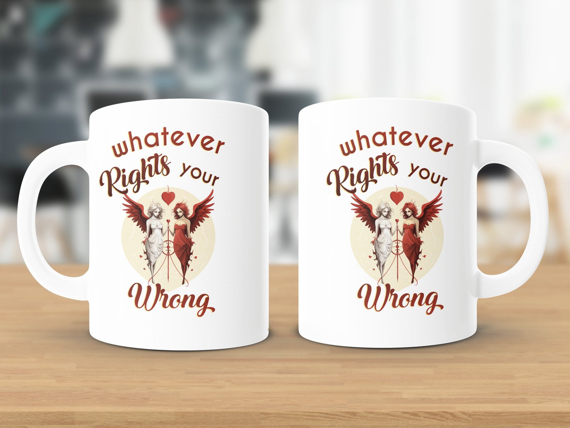 Fun & Sassy Whatever Rights your Wrong Mug