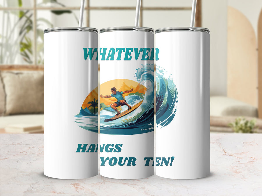 Fun & Sassy Whatever Hangs your Ten Tumbler