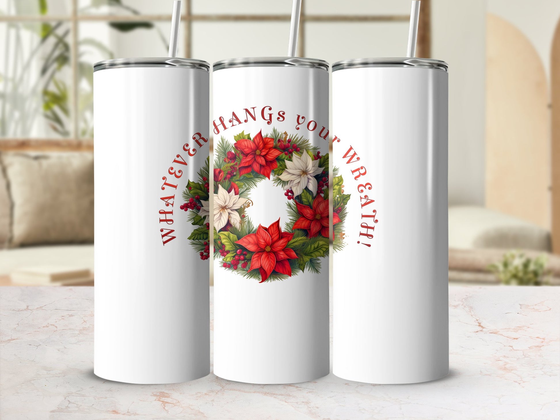 Fun & Sassy Whatever Hangs your Wreath Tumbler